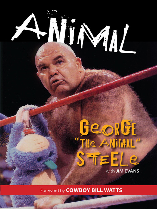 Title details for Animal by George "The Animal" Steele - Available